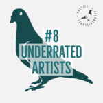 #8 - Underrated artists